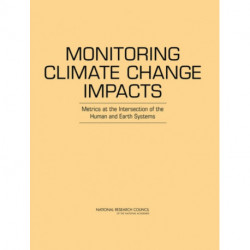 Monitoring Climate Change Impacts: Metrics at the Intersection of the Human and Earth Systems