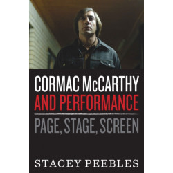 Cormac McCarthy and Performance: Page, Stage, Screen