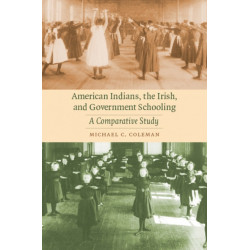 American Indians, the Irish, and Government Schooling: A Comparative Study