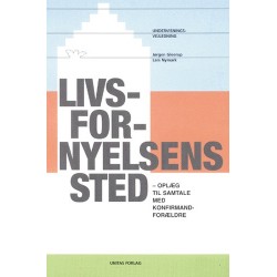 Livsfornyelsens sted: oplæg til samtale med konfirmandforældre - undervisningsvejledning