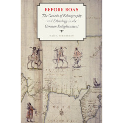 Before Boas: The Genesis of Ethnography and Ethnology in the German Enlightenment