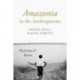Amazonia in the Anthropocene: People, Soils, Plants, Forests