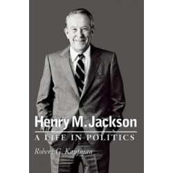 Henry M. Jackson: A Life in Politics