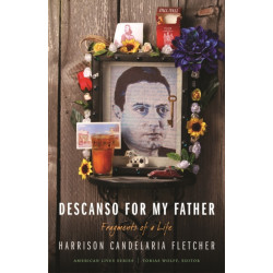 Descanso for My Father: Fragments of a Life