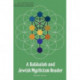 A Kabbalah and Jewish Mysticism Reader