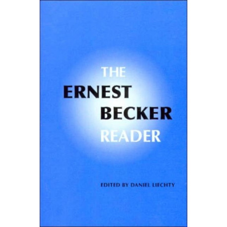 The Ernest Becker Reader