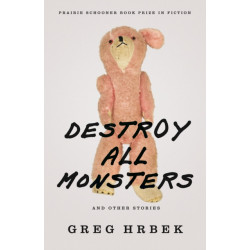 Destroy All Monsters, and Other Stories