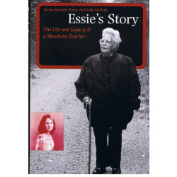 Essie's Story: The Life and Legacy of a Shoshone Teacher