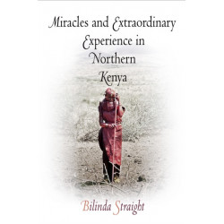 Miracles and Extraordinary Experience in Northern Kenya