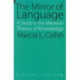The Mirror of Language: A Study of the Medieval Theory of Knowledge