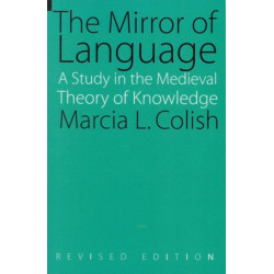 The Mirror of Language: A Study of the Medieval Theory of Knowledge