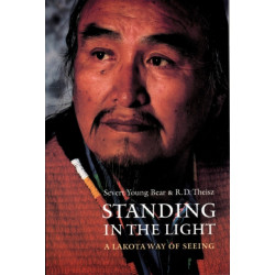 Standing in the Light: A Lakota Way of Seeing