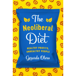 The Neoliberal Diet: Healthy Profits, Unhealthy People