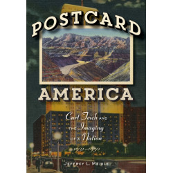 Postcard America: Curt Teich and the Imaging of a Nation, 1931-1950