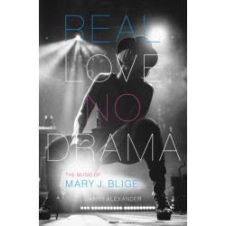 Real Love, No Drama: The Music of Mary J. Blige