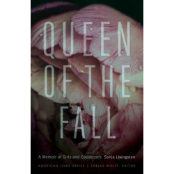 Queen of the Fall: A Memoir of Girls and Goddesses