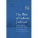 The Rise of Reform Judaism: A Sourcebook of Its European Origins