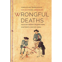 Wrongful Deaths: Selected Inquest Records from Nineteenth-Century Korea