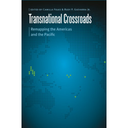 Transnational Crossroads: Remapping the Americas and the Pacific