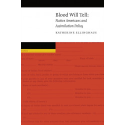 Blood Will Tell: Native Americans and Assimilation Policy