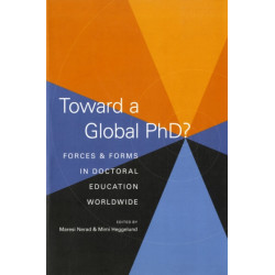 Toward a Global PhD?: Forces and Forms in Doctoral Education Worldwide
