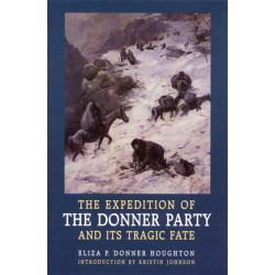 The Expedition of the Donner Party and Its Tragic Fate