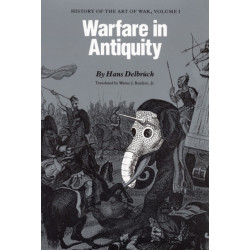 Warfare in Antiquity: History of the Art of War, Volume I