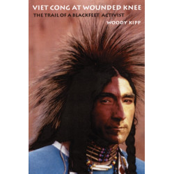 Viet Cong at Wounded Knee: The Trail of a Blackfeet Activist