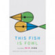 This Fish Is Fowl: Essays of Being