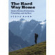 The Hard Way Home: Alaska Stories of Adventure, Friendship, and the Hunt