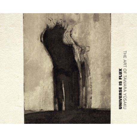 Universe Is Flux: The Art of Tawara Yusaku