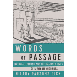 Words of Passage: National Longing and the Imagined Lives of Mexican Migrants