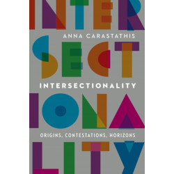 Intersectionality: Origins, Contestations, Horizons
