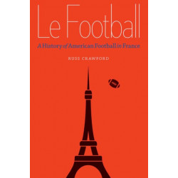 Le Football: A History of American Football in France
