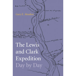 The Lewis and Clark Expedition Day by Day