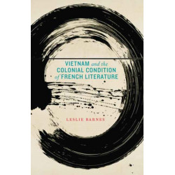 Vietnam and the Colonial Condition of French Literature