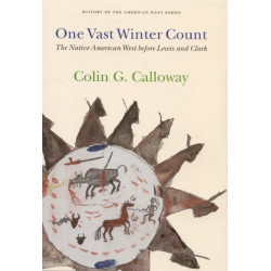 One Vast Winter Count: The Native American West Before Lewis and Clark