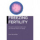 Freezing Fertility: Oocyte Cryopreservation and the Gender Politics of Aging