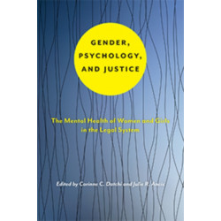 Gender, Psychology, and Justice: The Mental Health of Women and Girls in the Legal System