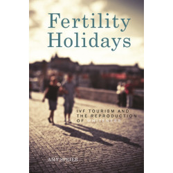Fertility Holidays: IVF Tourism and the Reproduction of Whiteness