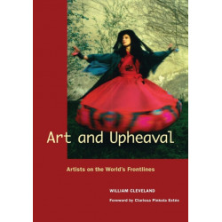 Art and Upheaval: Artists on the World's Frontlines