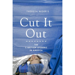 Cut It Out: The C-Section Epidemic in America