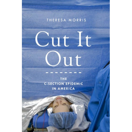 Cut It Out: The C-Section Epidemic in America