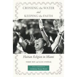 Crossing the Water and Keeping the Faith: Haitian Religion in Miami