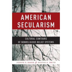 American Secularism: Cultural Contours of Nonreligious Belief Systems