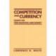 Competition and Currency: Essays on Free Banking and Money