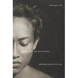 Brown Boys and Rice Queens: Spellbinding Performance in the Asias