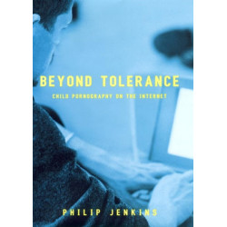 Beyond Tolerance: Child Pornography on the Internet