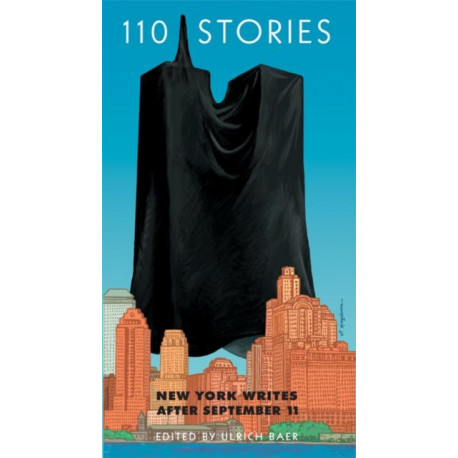 110 Stories: New York Writes After September 11