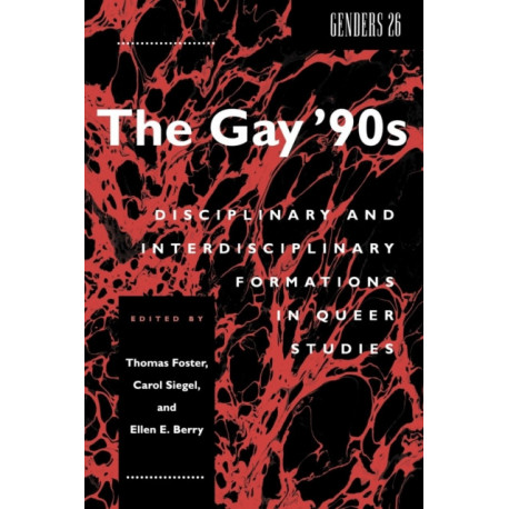 The Gay '90s: Disciplinary and Interdisciplinary Formations in Queer Studies